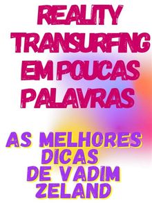 Reality Transurfing em poucas palavras  -  As melhores dicas de Vadim Zeland