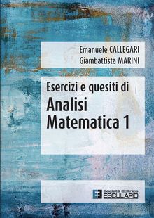 Esercizi e Quesiti di Analisi Matematica 1