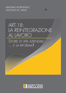 Art.18: la reintegrazione al lavoro. Storie di vita aziendale...e la riforma?