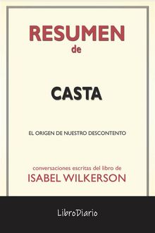 Casta: El Origen De Nuestro Descontento de Isabel Wilkerson: Conversaciones Escritas