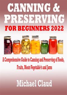Canning & Preserving For Beginners 2022