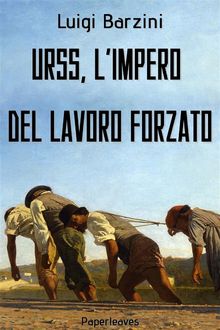 URSS, l'impero del lavoro forzato