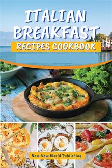 Italian Breakfast Recipes Cookbook