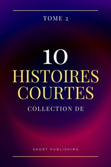 10 Histoires Courtes Collection De Tome 2