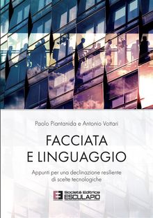 Facciata e Linguaggio. Appunti per una declinazione resiliente di scelte tecnologiche