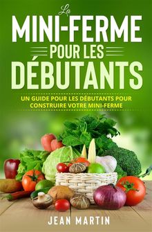 La mini-ferme pour les dbutants