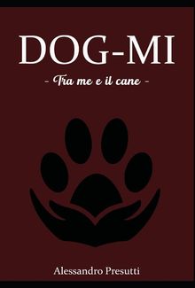 DOG-MI   - Tra me e il cane -