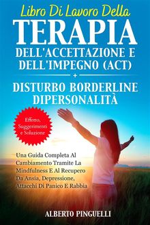 Libro di lavoro della terapia dell'accettazione e dell'impegno (ACT) + DISTURBO BORDERLINE DI PERSONALIT