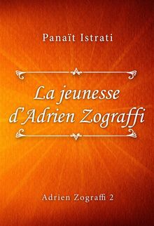 La jeunesse dAdrien Zograffi