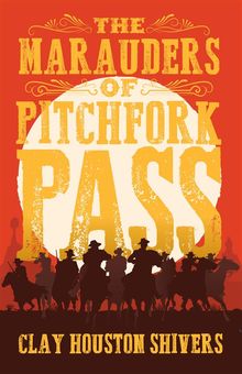 The Marauders Of Pitchfork Pass