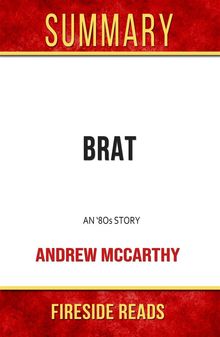 Brat: An '80s Story by Andrew McCarthy: Summary by Fireside Reads