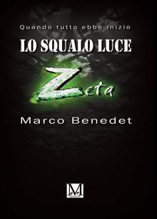 Lo squalo luce Z. Quando tutto ebbe inizio