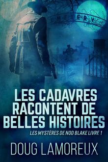 Les Cadavres Racontent de Belles Histoires