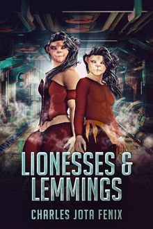 Lionesses & Lemmings