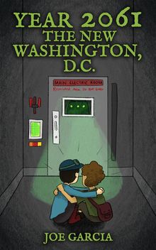 Year 2061: The New Washington, D.C. (a fantasy adventure full-length chapter books for kids)