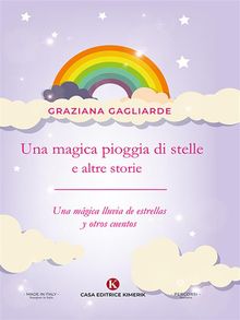 Una magica pioggia di stelle e altre storie - Una mgica lluvia de estrellas y otros cuentos
