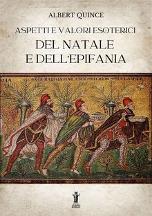 Aspetti e valori esoterici del Natale e dellEpifania