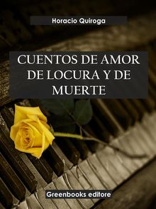 Cuentos de amor de locura y de muerte 