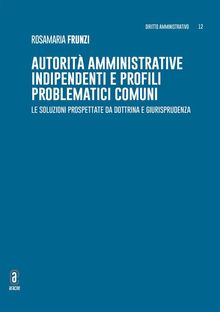 Autorit amministrative indipendenti e profili problematici comuni