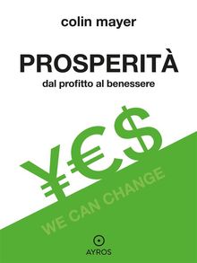 Prosperit. Dal profitto al benessere