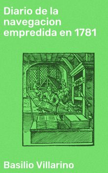 Diario de la navegacion empredida en 1781