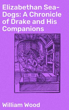 Elizabethan Sea-Dogs: A Chronicle of Drake and His Companions