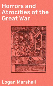 Horrors and Atrocities of the Great War