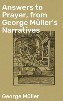 Answers to Prayer, from George Mller's Narratives