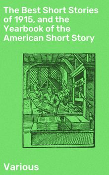 The Best Short Stories of 1915, and the Yearbook of the American Short Story