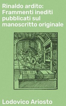 Rinaldo ardito: Frammenti inediti pubblicati sul manoscritto originale