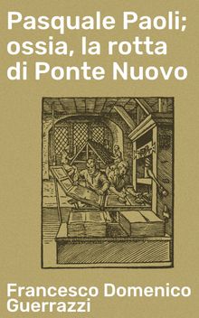 Pasquale Paoli; ossia, la rotta di Ponte Nuovo