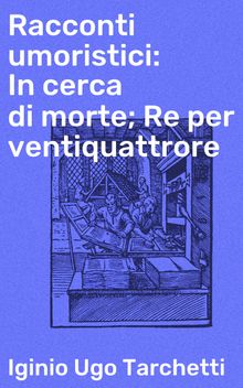 Racconti umoristici: In cerca di morte; Re per ventiquattrore