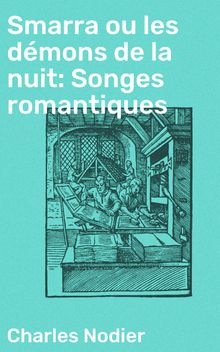 Smarra ou les dmons de la nuit: Songes romantiques