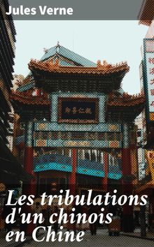 Les tribulations d'un chinois en Chine