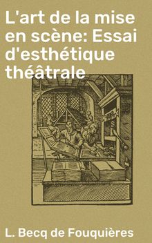 L'art de la mise en scne: Essai d'esthtique thtrale