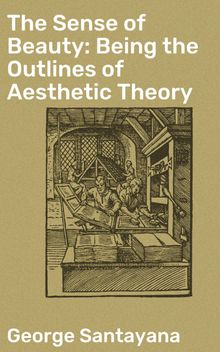 The Sense of Beauty: Being the Outlines of Aesthetic Theory