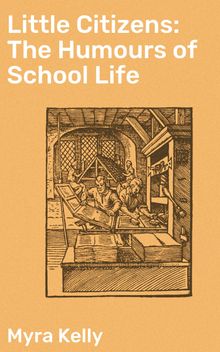 Little Citizens: The Humours of School Life