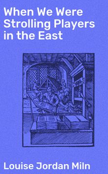 When We Were Strolling Players in the East