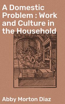 A Domestic Problem : Work and Culture in the Household