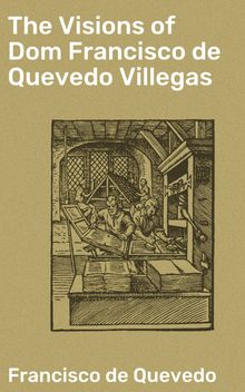 The Visions of Dom Francisco de Quevedo Villegas