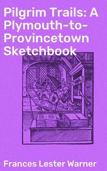 Pilgrim Trails: A Plymouth-to-Provincetown Sketchbook