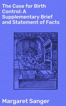 The Case for Birth Control: A Supplementary Brief and Statement of Facts