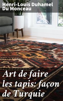 Art de faire les tapis: faon de Turquie