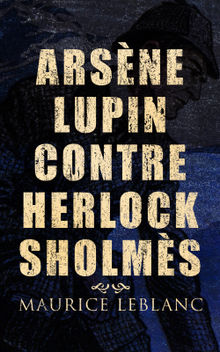 Arsne Lupin contre Herlock Sholms