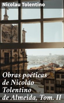 Obras poticas de Nicolo Tolentino de Almeida, Tom. II