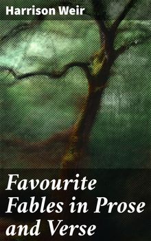 Favourite Fables in Prose and Verse