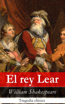 El rey Lear: Tragedia clsica