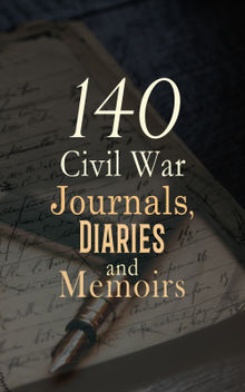 140 Civil War Journals, Diaries and Memoirs