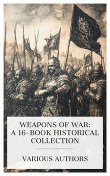 Weapons of War: A 16-Book Historical Collection