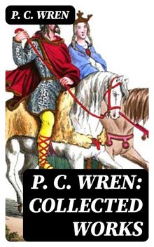 P. C. Wren: Collected Works